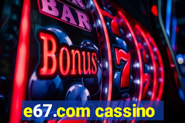 e67.com cassino